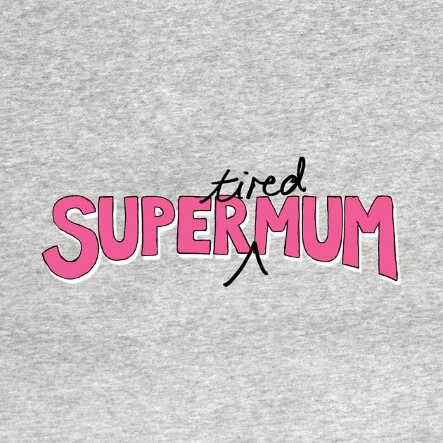 Super(tired)Mum in Pink and White by micklyn